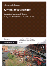 E-book, Governing Riverscapes : Urban Environmental Change along the River Yamuna in Delhi, India, Franz Steiner Verlag GmbH