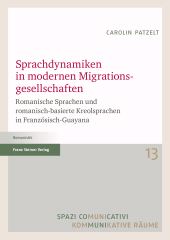 E-book, Sprachdynamiken in modernen Migrationsgesellschaften : Romanische Sprachen und romanisch-basierte Kreolsprachen in Französisch-Guayana, Franz Steiner Verlag GmbH