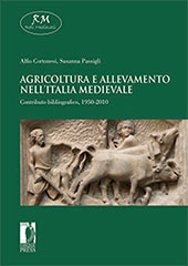 eBook, Agricoltura e allevamento nell'Italia medievale : contributo bibliografico, 1950-2010, Firenze University Press