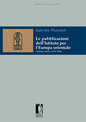 eBook, Le pubblicazioni dell'Istituto per l'Europa orientale : catalogo storico (1921-1944), Firenze University Press
