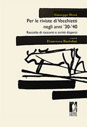 E-book, Per le riviste di Vecchietti negli anni '30-'40 : raccolta di racconti e scritti dispersi, Dessì, Giuseppe, Firenze University Press