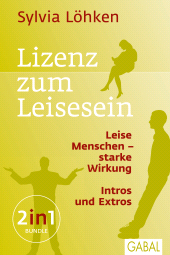 E-book, Lizenz zum Leisesein : Leise Menschen - starke Wirkung & Intros und Extros, GABAL Verlag