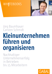 eBook, Kleinunternehmen führen und organisieren : Nachhaltiger Unternehmenserfolg in Betrieben bis 15 Mitarbeitern, GABAL Verlag