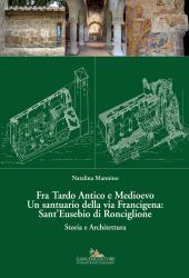 eBook, Fra Tardo antico e Medioevo : un santuario della via Francigena : Sant'Eusebio di Ronciglione : storia e architettura, Gangemi