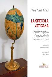 E-book, La Specola vaticana : racconto fotografico d'una straordinaria avventura scientifica, Rosati Buffetti, Maria, Gangemi