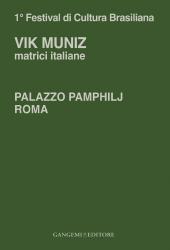 E-book, Vik Muniz : matrici italiane : Palazzo Pamphilj, Roma : 1° Festival di cultura brasiliana, Gangemi