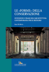 E-book, Le "forme" della conservazione : intenzioni e prassi dell'architettura contemporanea per il restauro, Gangemi