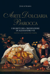 E-book, Arte dolciaria barocca : i segreti del credenziere di Alessandro VII : intorno a un manoscritto inedito, Gangemi