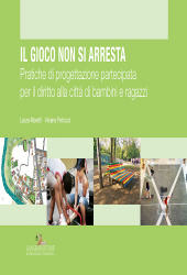 eBook, Il gioco non si arresta : pratiche di progettazione partecipata per il diritto alla città di bambini e ragazzi, Gangemi