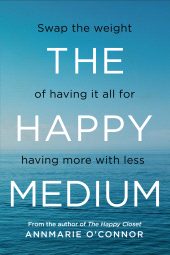E-book, The Happy Medium : Swap the weight of having it all for having more with less, Gill Books