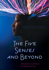 E-book, The Five Senses and Beyond : The Encyclopedia of Perception, Greenwood Press