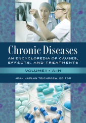 E-book, Chronic Diseases : An Encyclopedia of Causes, Effects, and Treatments [2 volumes], Greenwood Press