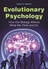 E-book, Evolutionary Psychology : How Our Biology Affects What We Think and Do, Greenwood Press