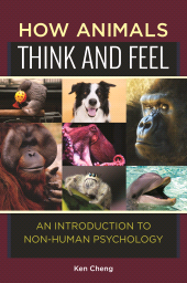 E-book, How Animals Think and Feel : An Introduction to Non-Human Psychology, Greenwood Press