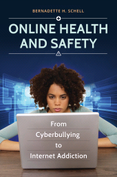 E-book, Online Health and Safety : From Cyberbullying to Internet Addiction, Greenwood Press