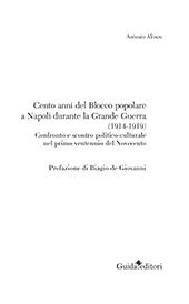 eBook, Cento anni del blocco popolare a Napoli durante la Grande Guerra (1914-1919) : confronto e scontro politico-culturale nel primo ventennio del Novecento, Guida editori