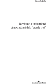 E-book, Torniamo a industriarci : a novant'anni dalla grande crisi, Gallo, Riccardo, Guida editori