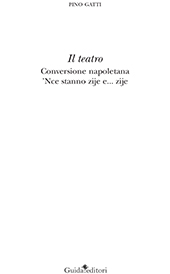 E-book, Il teatro : conversione napoletana : 'Nce stanno zije e... Zije, Gatti, Pino, Guida editori