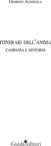 E-book, Itinerari dell'anima : Campania e dintorni, Agnisola, Giorgio, 1947-, Guida editori