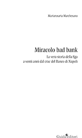 E-book, Miracolo bad bank : la vera storia della Sga a venti anni da crac del Banco di Napoli, Marchesano, Mariarosaria, Guida editori