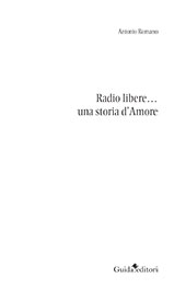 E-book, Radio libere... : una storia d'amore, Romano, Antonio, Guida editori