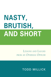 E-book, Nasty, Brutish, and Short : Lessons and Laughs from an Overseas Officer, Hamilton Books