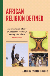 E-book, African Religion Defined : A Systematic Study of Ancestor Worship Among the Akan, Hamilton Books