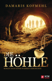 eBook, Die Höhle : Roman nach einer wahren Geschichte, Hänssler