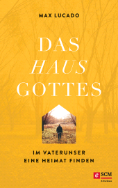 eBook, Das Haus Gottes : Im Vaterunser eine Heimat finden, Hänssler