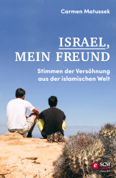 eBook, Israel, mein Freund : Stimmen der Versöhnung aus der islamischen Welt, Hänssler
