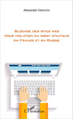 eBook, Blocage des sites web pour violation du droit d'auteur en France et en Russie, Erastov, Alexander, L'Harmattan