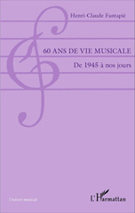 eBook, 60 ans de vie musicale : de 1945 à nos jours, Fantapié, Henri-Claude, L'Harmattan
