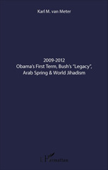 eBook, Obama's first term, Bush's legacy, Arab spring & world jihadism : 2009-2012, L'Harmattan