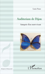 E-book, Auditorium de Dijon : autopsie d'un mort-vivant, Finne, Louis, author, L'Harmattan