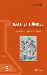 E-book, Bach et Händel : deux musiciens illustres dans le noir : les barbiers à l'aube de la chirurgie, L'Harmattan