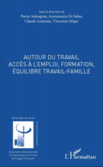 eBook, Autour du travail : accès à l'emploi, formation, équilibre travail-famille, L'Harmattan