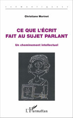 E-book, Ce que l'écrit fait au sujet parlant : un cheminement intellectuel, L'Harmattan