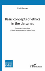 E-book, Basic concepts of ethics in the darsanas : presented in the light of their respective concepts of man, Marnay, Paul, L'Harmattan