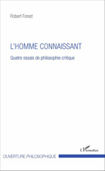 E-book, L'homme connaissant : quatre essais de philosophie critique, L'Harmattan