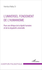 E-book, L'universel fondement de l'humanisme : pour une éthique de la dignité humaine et de la singularisation universelle, L'Harmattan