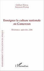 E-book, Enseigner la culture nationale au Cameroun : résistances, approches, défis, L'Harmattan