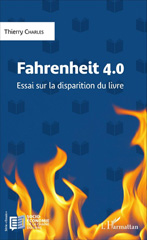 eBook, Fahrenheit 4.0 : essai sur la disparition du livre, Charles, Thierry, L'Harmattan