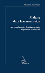 E-book, Malaise dans la transmission : la crise de l'autorité familiale, scolaire et politique au Maghreb, L'Harmattan
