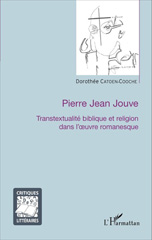 E-book, Pierre Jean Jouve : transtextualité biblique et religion dans l'oeuvre romanesque, Catoen-Cooche, Dorothée, L'Harmattan