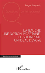 eBook, La gauche, une notion incertaine-le socialisme, un idéal dévoyé, Benjamin, Roger, L'Harmattan