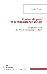 E-book, Couleur de peau et reconnaissance sociale : l'expérience vécue des Afro-Brésiliens émigrés à Paris, L'Harmattan