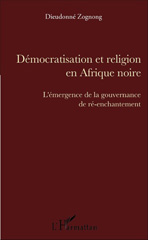 E-book, Démocratisation et religion en Afrique noire : l'émergence de la gouvernance de ré-enchantement, L'Harmattan
