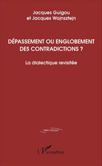 E-book, Dépassement ou englobement des contradictions ? : la dialectique revisitée, Guigou, Jacques, L'Harmattan