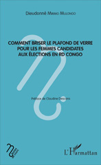 eBook, Comment briser le plafond de verre pour les femmes candidates aux élections en RD Congo, L'Harmattan