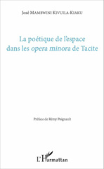E-book, La poétique de l'espace dans les opera minora de Tacite, Mambwini Kivuila-Kiaku, José, 1956-, L'Harmattan